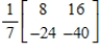 <strong>Find the inverse of the matrix </strong> A) B) C) D) E)
