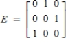 <strong>Let , . Find an elementary matrix E such that .</strong> A) B) C) D) E)