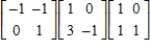 <strong>Which of the following is a product of elementary matrices for the matrix </strong> A) B) C) D) E)
