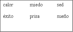 Las expresiones con tener. Complete the following sentences, using the appropriate tener expression. Make sure to correctly conjugate tener. -Cuando la temperatura es de 100 °F, nosotros ______________________________.