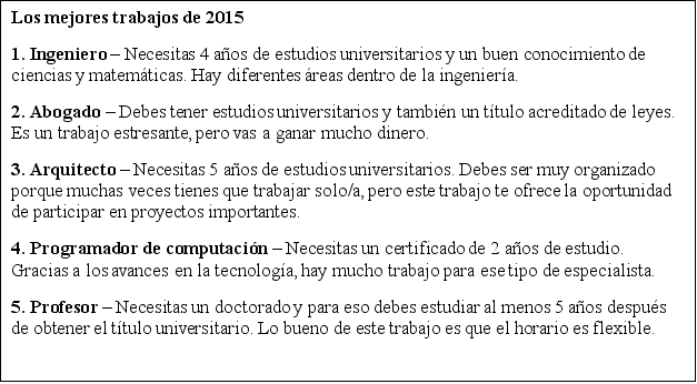 Los mejores trabajos. Esta es una lista de los mejores trabajos para los profesionales. Lee las descripciones y luego contesta las preguntas.    ¿Cierto o falso? Selecciona cierto o falso de acuerdo a la lectura. -Una desventaja de ser profesor es que siempre debes trabajar desde (from)  las 8 de la mañana hasta (until)  las 5 de la tarde. A)  Cierto B)  Falso