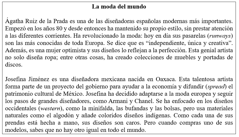 La moda del mundo. Lee el siguiente texto sobre dos diseñadoras diferentes y contesta las preguntas que siguen.   Con tus propias palabras y según la información del texto, contesta las siguientes preguntas. -¿Por qué se dice que Ágatha Ruiz de la Prada revolucionó la moda?<div style=padding-top: 35px> 