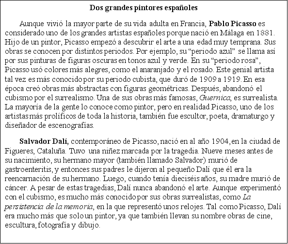 Dos grandes pintores españoles. Lee sobre las vidas de Pablo Picasso y Salvador Dalí y contesta las preguntas que siguen.    -¿Es correcto decir que Picasso solamente se interesó por pintar obras cubistas? Explica.