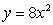 In which function does the output, y, increase by a factor of 8 when the input, x, is doubled? A)    B)    C)    D)   