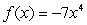 Evaluate the following function when x = -2.
