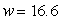 Given that w is directly proportional to x and inversely proportional to y, and when and , find a formula to describe this relationship. Use only positive exponents and use fractional exponents rather than radicals, if necessary. Round values to 2 decimal places, if necessary.