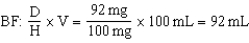 a. b. 50 mg *1.84 m<sup>2</sup> = 92 mg c. FE: 92 mg/100 mg* 100 mL = 92 mL OR