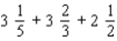 Perform the indicated operation with fractions. Reduce each to its lowest terms. If the answer is a mixed number, put a space between the whole number and the fraction.   = _______