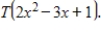 Let   be a linear transformation satisfying   . Find  