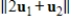 Suppose   and   are orthogonal with   and   . Determine   .