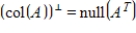 If A is any matrix, then .