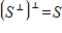 If S is a subspace of   , then   .