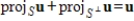 If   and   are nonzero subspaces of   , then   for every vector u in   .