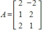 Find the singular values for the matrix .