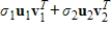 Express the given matrix as an outer product expansion , where and are the singular values of .