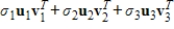 Express the given matrix as an outer product expansion , where and are the singular values of .