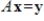 If a matrix A has linearly independent columns, then for every vector y there exists a unique least squares solution of .
