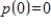 If   is the characteristic polynomial of an   matrix A, and   , then A is not invertible.