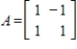 Determine the rotation and dilation that result from multiplying vectors in   by the given matrix.   