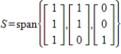 By forming matrix rows, find a basis for the given subspace S and give the dimension of S, where   