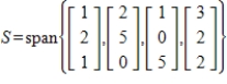 By forming matrix columns, find a basis for the given subspace S and give the dimension of S, where   