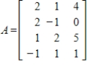 Find a basis for the null space of the given matrix A and give      .   