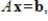 Use the given LU factorization to solve     where   