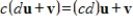 If     and     are vectors, and     and     are scalars, then      .