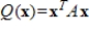Determine if the quadratic form is positive definite, negative definite, indefinite, or none of these.