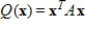 Suppose A is a positive definite matrix and subject to the constraint the quadratic form has maximum value M and minimum value m. Then subject to the constraint the quadratic form has maximum value and minimum value .