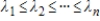 Let , where A is a symmetric matrix with eigenvalues and associated orthonormal eigenvectors . Then subject to the constraints and , the minimum value of is , attained at .
