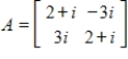 Verify that the given matrix A is normal, then diagonalize A by finding a unitary matrix P and diagonal matrix D such that .