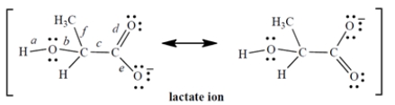The lactate ion is a resonance hybrid:    ​ 1. Considering only the labeled bonds, the longest carbon-oxygen bond in the lactate ion is ________________. 2. Considering only the labeled bonds, the two bonds that have the same length are ________________ and ________________.