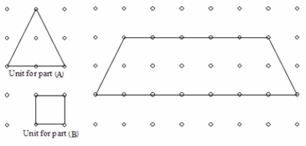 Find the area of the trapezoid below using (A) the triangular region below as the unit of measurement and (B) the square region below as the unit of measurement:  