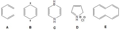 For the following species, A-E, pick out those which are aromatic. Please select all that apply.   A)  A B)  B C)  C D)  D E)  E