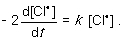 <strong>For the following gas-phase bimolecular elementary reaction 2Cl<sup>● </sup>→ Cl<sub>2</sub>, which rate equation, expressed in terms of a differential, shows the relationship between the rate of consumption of reactant and rate of reaction?</strong> A) B) C) D)