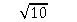 <strong>The standard deviation for a set of scores is 10 and the sample size is 42. What is the standard error of the mean?</strong> A) 42 ÷ B) 42 ÷ C) 10 ÷ 42 D) 10 ÷