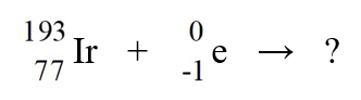 <strong>Identify the missing species in the nuclear equation </strong> A) Os B) Ir C) Ir D) Os E) Os