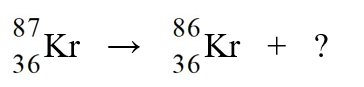 <strong>Identify the missing species in the nuclear equation </strong> A) n B) e C) n D) e E) p