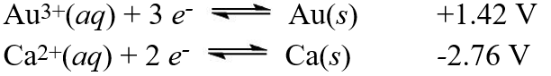  Using the standard reduction potentials:   Calculate the value of E°<sub>cell</sub> for the reaction: 2Au(s) + 3Ca<sup>2+</sup>(aq)   \rarr 2Au<sup>3+</sup>(aq) + 3Ca(s)  A) -1.43 V B) +1.34 V C) -4.18 V D) +4.18 V E) -1.34 V 