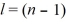 For a given value of n, the angular momentum quantum number, l, ranges from l = 0 to  