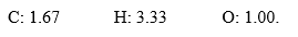 In the course of determination of a chemical formula, a student obtained the following mole ratios:   The empirical formula for the compound is ________.