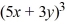 Expand using Pascal's Triangle.