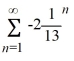 Find the sum of the infinite geometric series   . A)    B)    C)    D)   