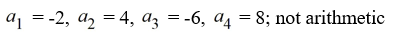 Find the first four terms of the sequence   =   (2n) . If the sequence is arithmetic, find the common difference d. A)    B)    C)    D)   