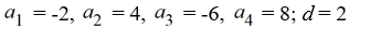 Find the first four terms of the sequence   =   (2n) . If the sequence is arithmetic, find the common difference d. A)    B)    C)    D)   