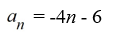 Find the general, or   , term of the sequence given   = -2 and d = -6. A)    B)    C)    D)   