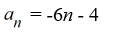 Find the general, or   , term of the sequence given   = -2 and d = -6. A)    B)    C)    D)   
