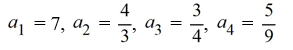Write the first four terms of the following sequence. Assume that n starts at 1.=     A)    B)    C)    D)   
