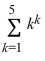 Evaluate the finite series.   A)  15,625 B)  3413 C)  55 D)  701